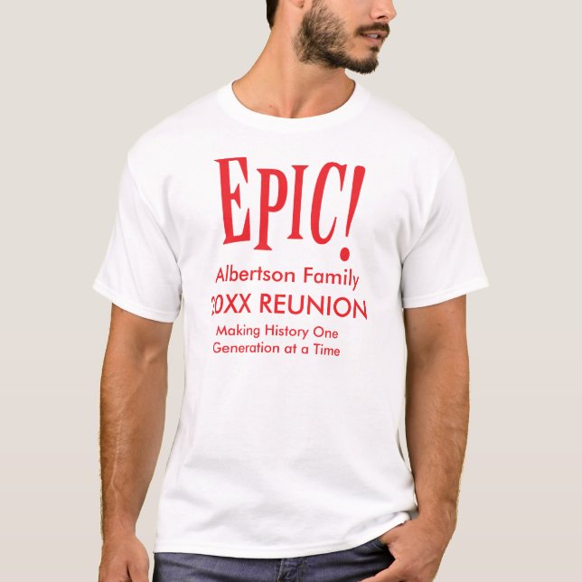Epic Family Reunion Making History Funny Custom T-Shirt (Front)