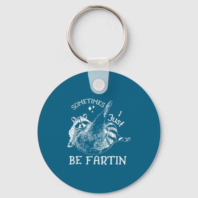 Epic Humor Raccoon I Sometimes Just Fartin Keychain (Front)