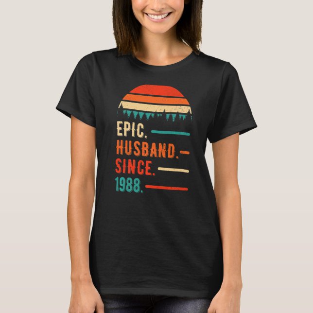 Epic Husband Since 1988 34 Years 34th Wedding Anni T-Shirt (Front)
