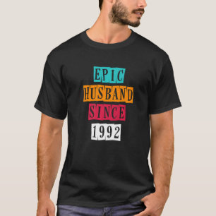 Epic Husband Since 1992  30 Wedding Anniversary Vi T-Shirt
