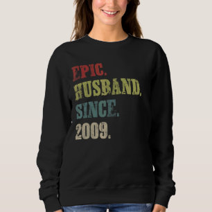 Epic Husband Since 2009 13th Wedding Aniversary Sweatshirt