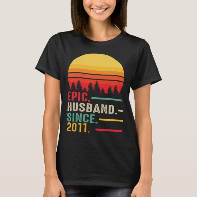 Epic Husband Since 2011 Happy Anniversary T-Shirt (Front)