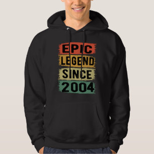 Epic Legend Since 2004 Vintage 2004 Birthday Gift Hoodie