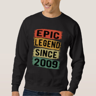 Epic Legend Since 2009 Vintage 2009 Birthday Gift Sweatshirt