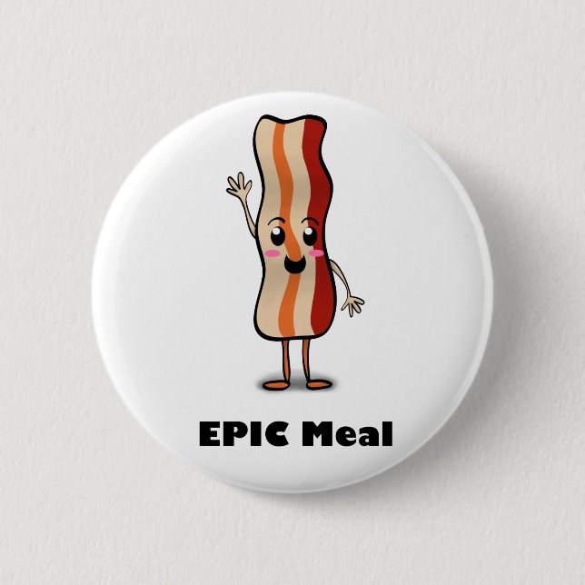 Epic Meal Bacon! 2 Inch Round Button (Front)