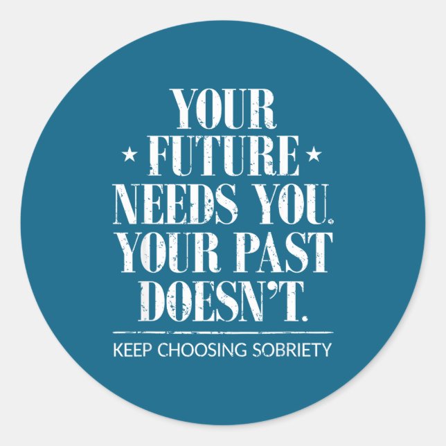Epic Motivational Sober Addiction Inspirational So Classic Round Sticker (Front)