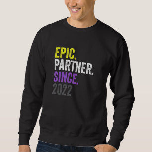 Epic Partner Since 2022 Anniversary Non-Binary Pri Sweatshirt