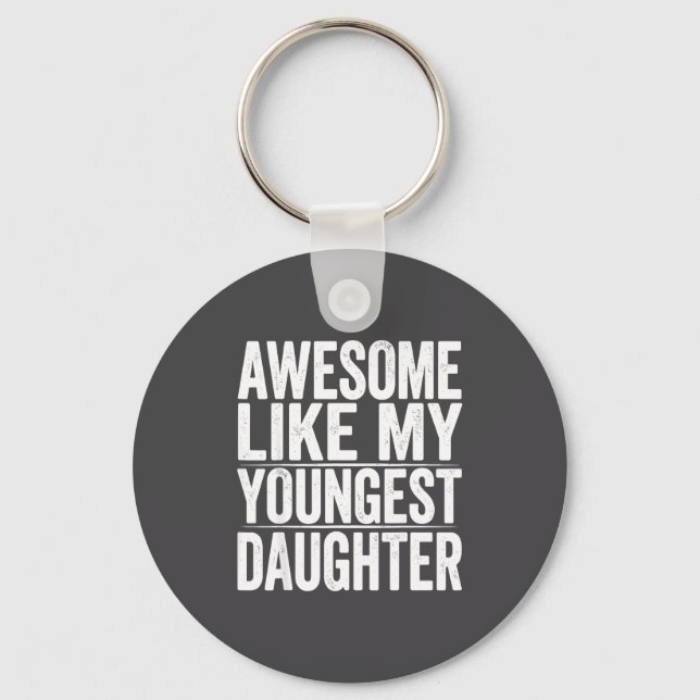 Epic s Day Like Daughter Youngest Mother Father Keychain (Front)