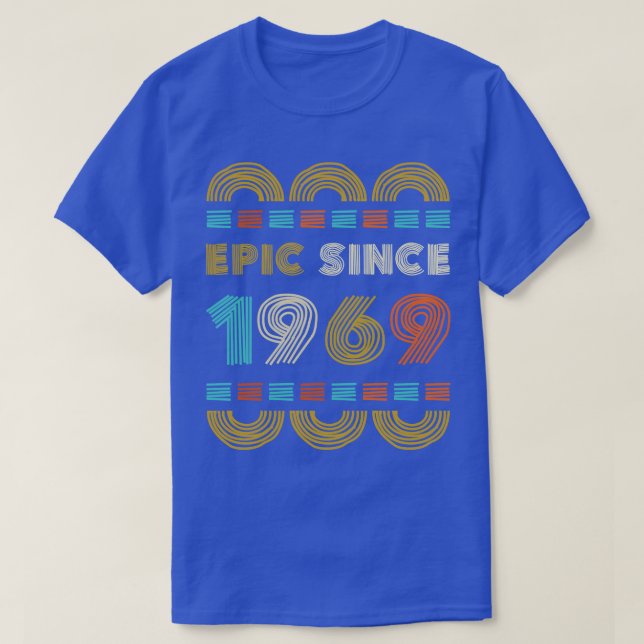 Epic Since 1969 Birthday Gift Family BbayGift T-Shirt (Design Front)