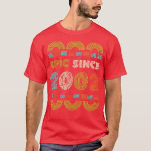 Epic Since 2002 Birthday Gift Family BbayGift T-Shirt