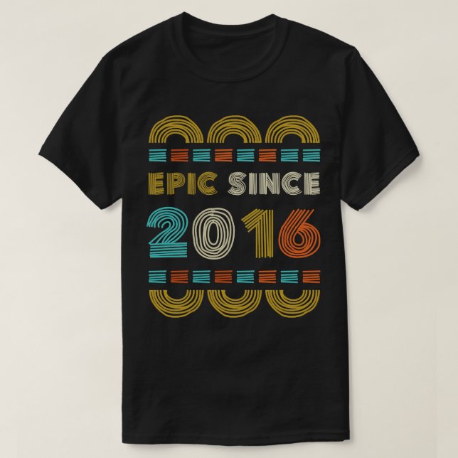 Epic Since 2016 Birthday Gift Family BbayGift T-Shirt (Design Front)