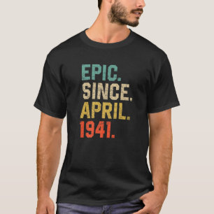 Epic Since April 1941 Men Women Vintage 81St Birth T-Shirt