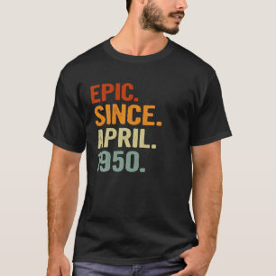 Epic Since April 1950 Retro Style 71 Years Old 71T T-Shirt