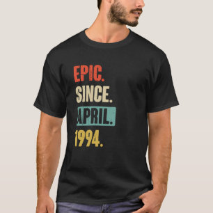 Epic Since April 1994 Birthday 29th Decoration T-Shirt