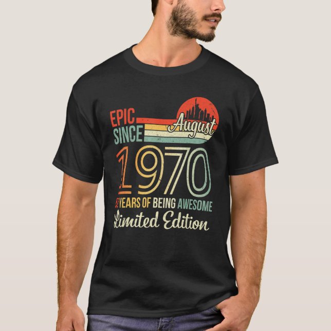 Epic Since August 1970 52 Years Of Being Awesome L T-Shirt (Front)