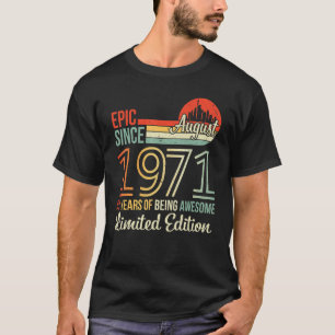 Epic Since August 1971 51 Years Of Being Awesome L T-Shirt
