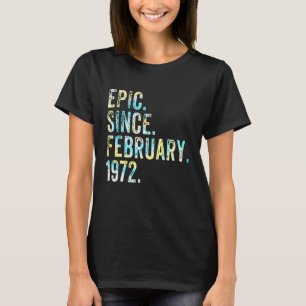 Epic Since February 1972 50th Birthday Fifty Vinta T-Shirt