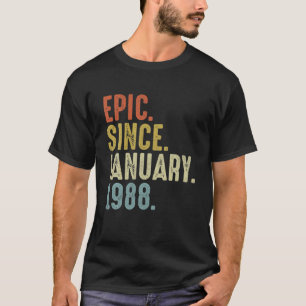 Epic Since January 1988 34Th Birthday 34 Year Old T-Shirt