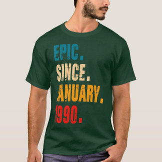 EPIC SINCE JANUARY 1990 T-Shirt