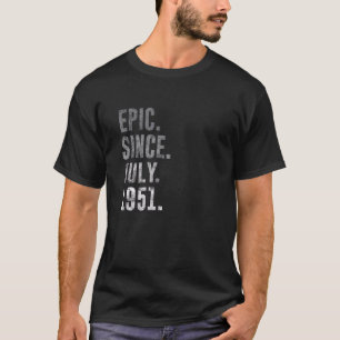 Epic Since July 1951 71st Birthday Vintage 1951 T-Shirt