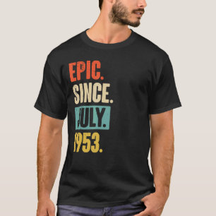 Epic Since July 1953 69 Year Old 69th Birthday Gi T-Shirt