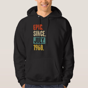 Epic Since July 1960  62 Year Old 62nd Birthday Gi Hoodie