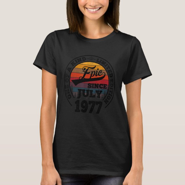 Epic Since July 1977 45th Birthday  45 Years Old T-Shirt (Front)