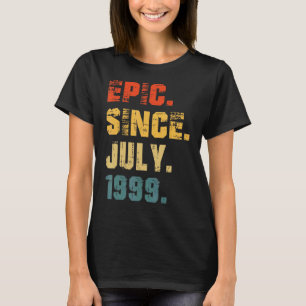 Epic Since July 1999 23rd Birthday 23 Years Old T-Shirt