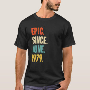 Epic Since June 1979 43 Year Old 43rd Birthday T-Shirt
