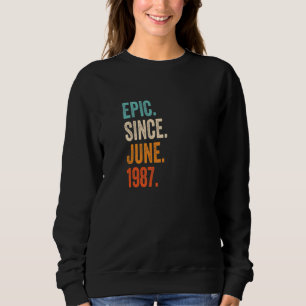 Epic Since June 1987 36th Birthday Sweatshirt