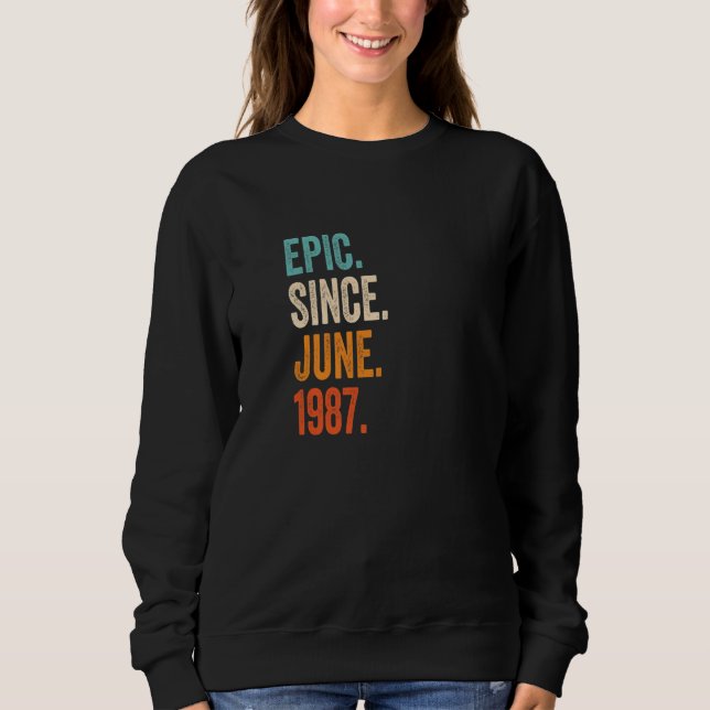 Epic Since June 1987 36th Birthday Sweatshirt (Front)