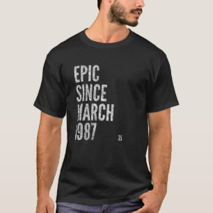 EPIC SINCE MARCH 1987 35Th Birthday T-Shirt