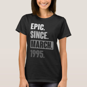 Epic Since March 1995 Birthday 28th Decoration T-Shirt