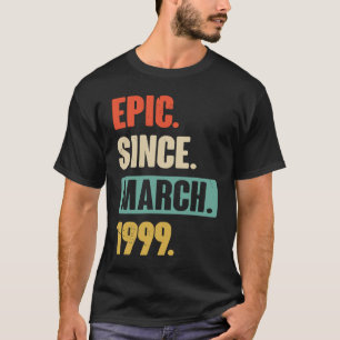 Epic Since March 1999 Birthday 24th Decoration T-Shirt