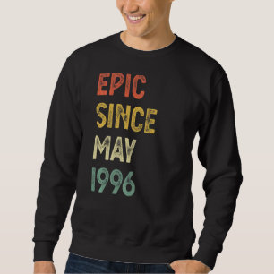 Epic Since May 1996 26 Years Old 26th Birthday Men Sweatshirt