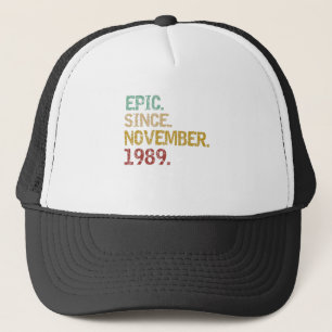 Epic since November 1989 Trucker Hat
