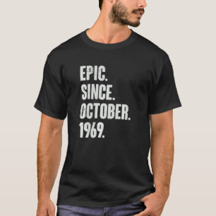 Epic Since October 1969  53 Year Old 53rd Birthday T-Shirt