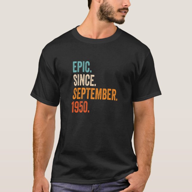 Epic Since September 1950 73rd Birthday  T-Shirt (Front)