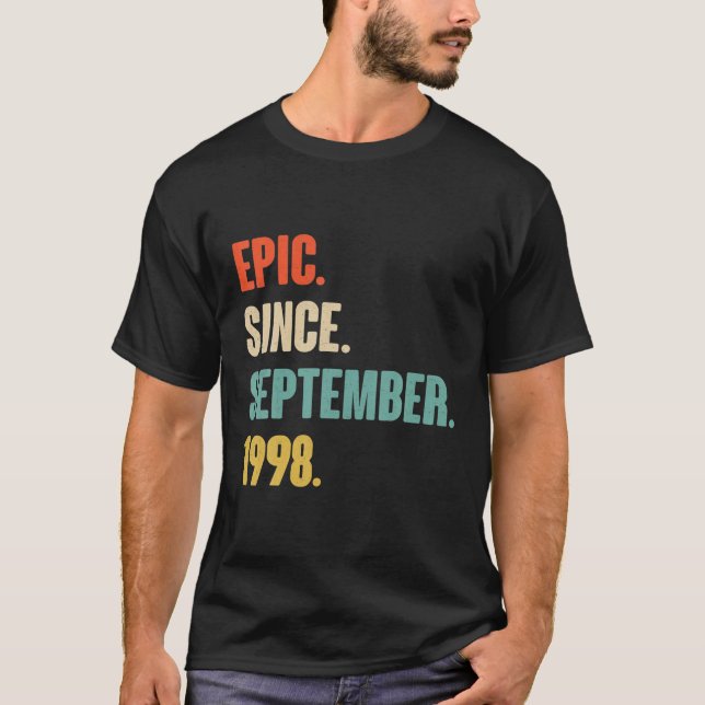 Epic Since September 1998 Birthday - Gift For 23 Y T-Shirt (Front)
