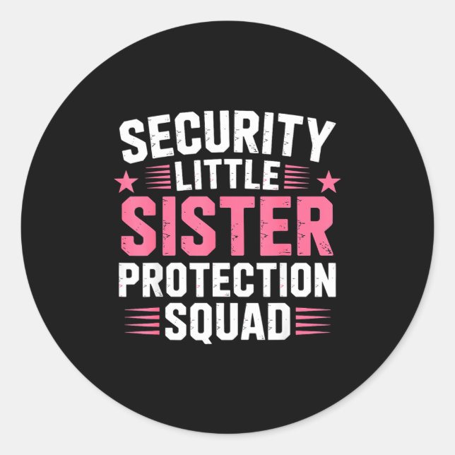 Epic Sister Security Little Protection Squad Classic Round Sticker (Front)