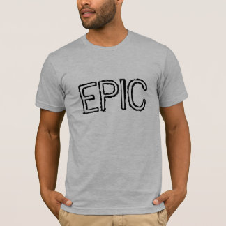 EPIC T-Shirt