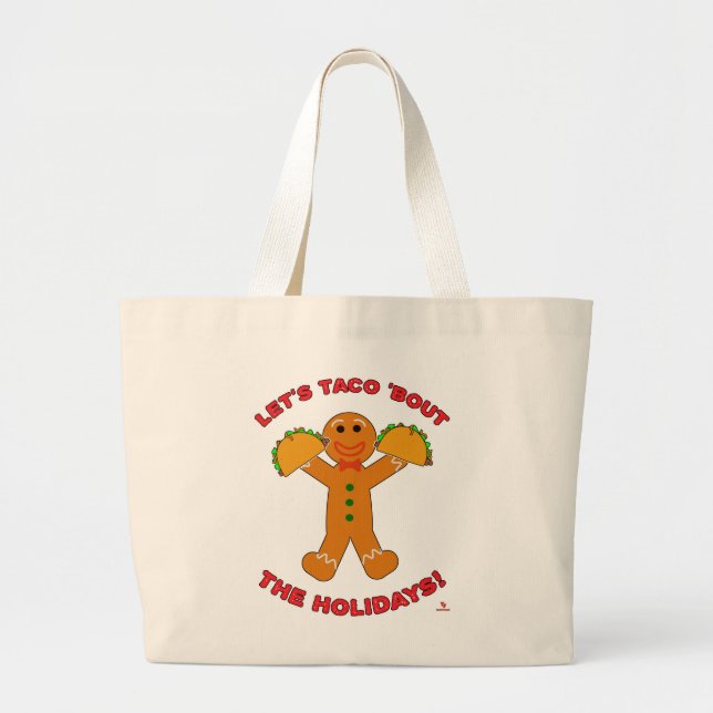 Epic Taco Bout The Holidays Christmas Gingerbread  Large Tote Bag (Front)