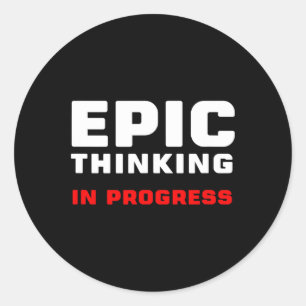 Epic Thinking In Progress Big Ideas Introvert Game Classic Round Sticker
