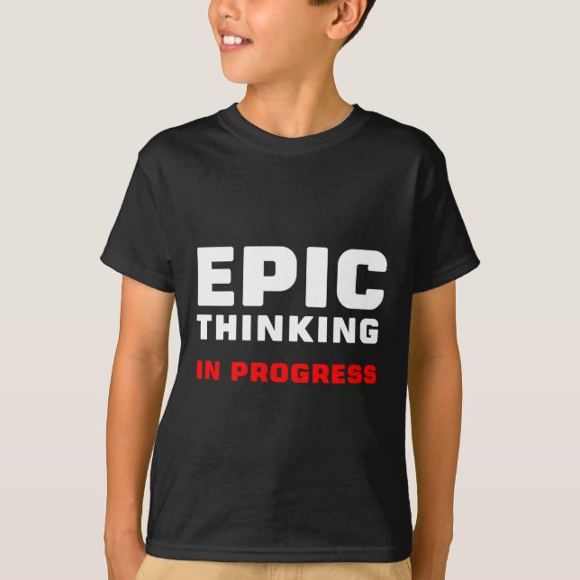 Epic Thinking In Progress Big Ideas Introvert Game T-Shirt (Front)