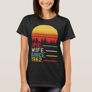 Epic Wife Since 1962 Happy Anniversary T-Shirt