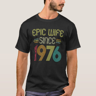 Epic Wife Since 1976 Her 46th Wedding Anniversary T-Shirt