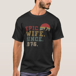 Epic Wife Since 1976 Retro Graphic Her Cute 46Th A T-Shirt