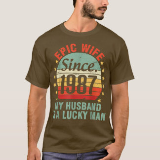 Epic Wife Since 1987 My Husband Is A Lucky Man 35 T-Shirt