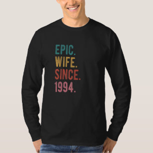 Epic Wife Since 1994 28th Wedding Aniversary For T-Shirt