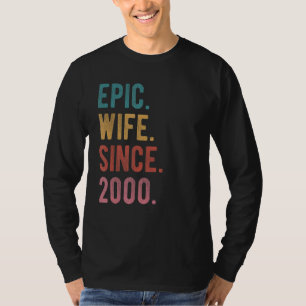 Epic Wife Since 2000 22nd Wedding Aniversary For T-Shirt